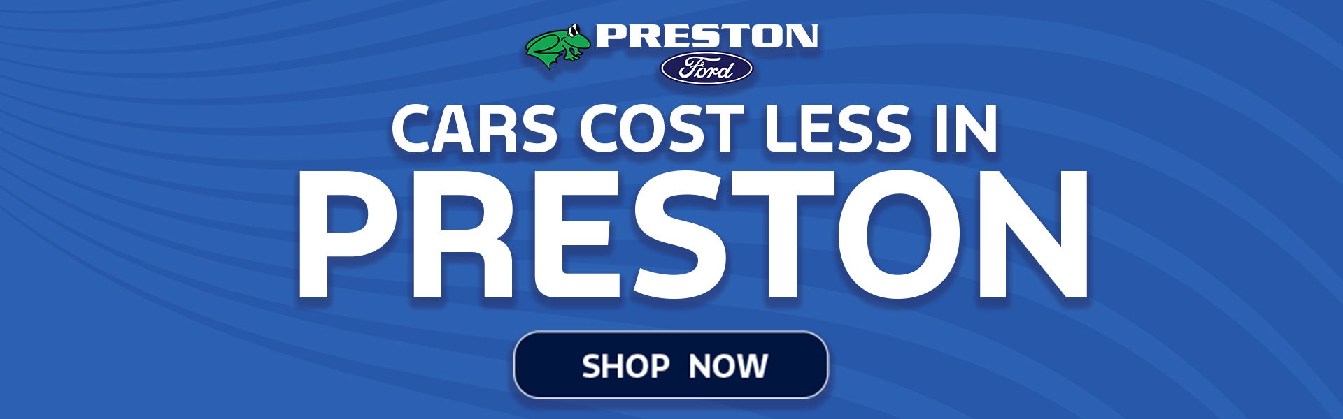 CARS COST LESS IN PRESTON